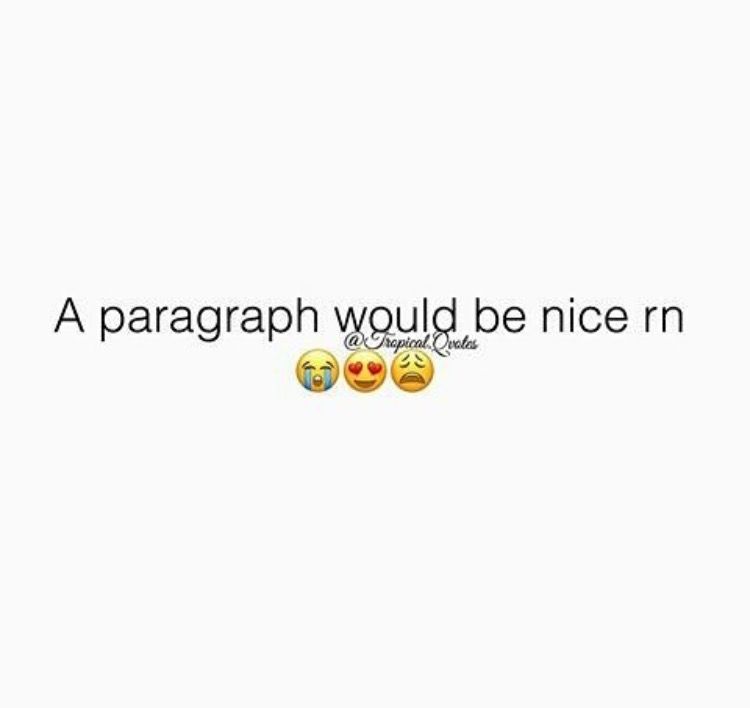 Text "A paragraph would be nice rn" with emojis