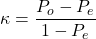 Rendered by QuickLaTeX.com \kappa = \dfrac {{{P}_o} - {{P}_e}}{{1} - {P_e}}