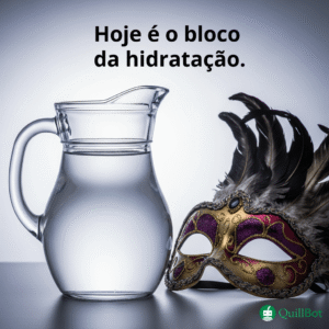 A imagem de uma jarra de água ao lado de uma máscara de Carnaval e a frase: Hoje é o bloco da hidratação. A imagem é para ser compartilhada na Quarta-feira de Cinzas.