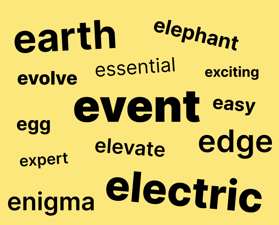 Word cloud on a yellow background with the words earth, elephant, evolve, essential, exciting, egg, event, easy, expert, and more.